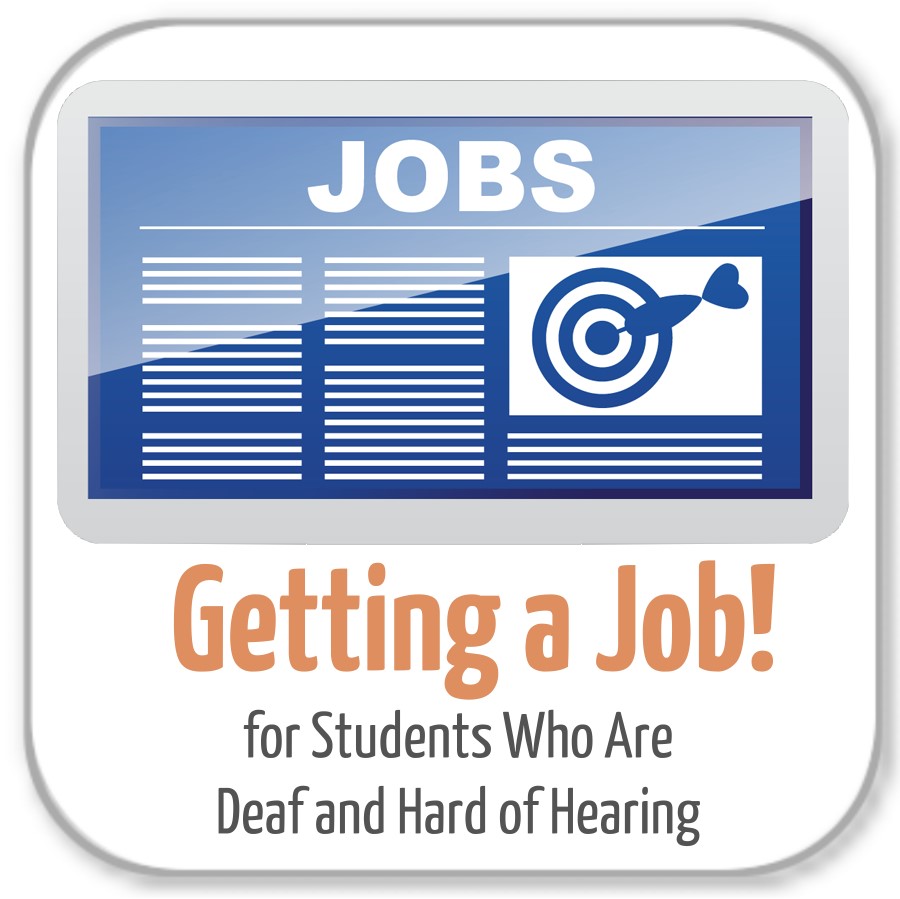 Getting a Job! for Students Who Are Deaf and Hard of Hearing - Module