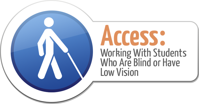 Access: Working With Students Who Are Blind Or Have Low Vision module logo