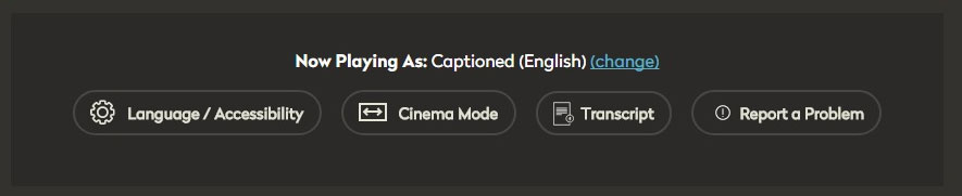 Now playing as, buttons for language accessibility, cinema mode, trascript, report a problem.