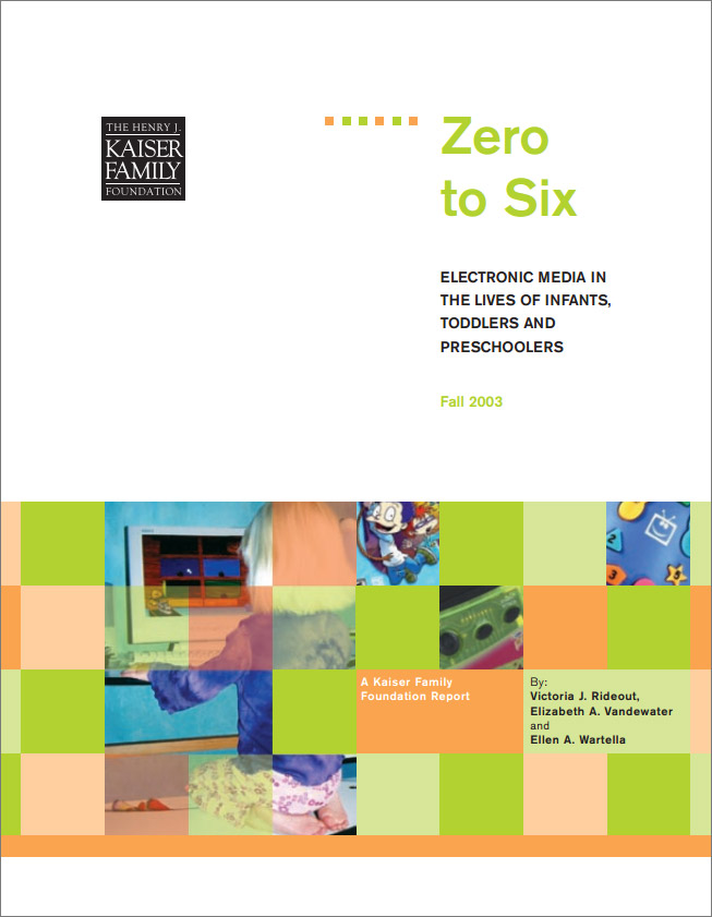Zero to Six: Electronic Media in the Lives of Infants, Toddlers and Preschoolers