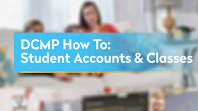 A screenshot of a title card, title:  DCMP How to: Students Accounts & Classes