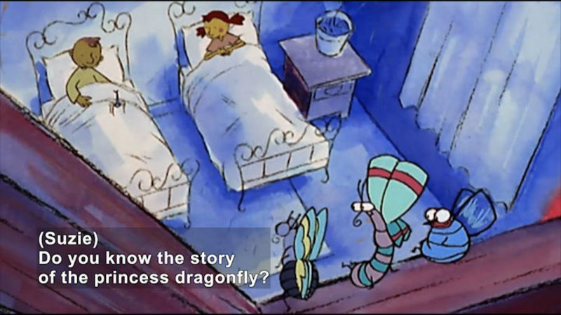 Illustration of three insects sitting on a ceiling beam, looking down on a fourth insect who is talking to two children in bed. Caption: (Suzie) Do you know the story of the princess dragonfly?