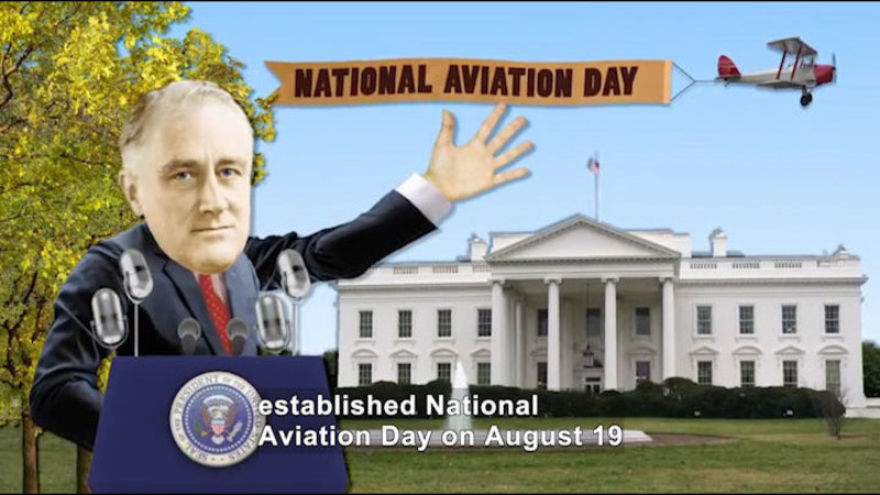 Illustration of a man standing at a podium with the seal of the President of the United States of America on it while gesturing towards a plane flying in the sky pulling a banner that says, "National Aviation Day". Caption: established National Aviation Day on August 19