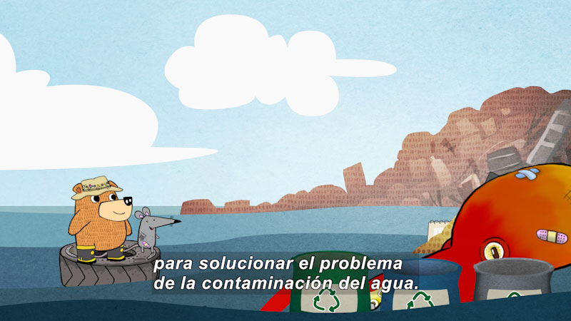Cartoon of a bear and a mouse floating on a tire with a pile pf garbage behind them facing an injured octopus. Spanish captions.