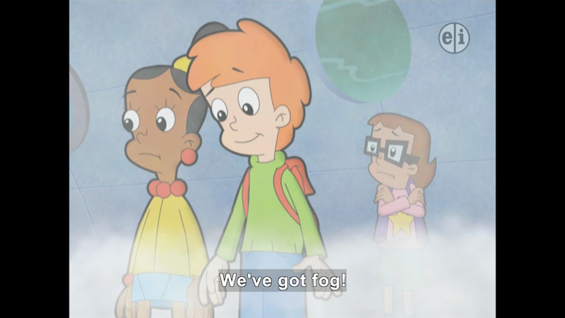 Three cartoon characters standing in fog, two looking dismayed. Caption: We've got fog!