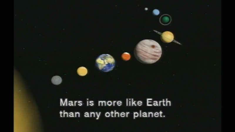 Illustration of the planets in our solar system. Caption: Mars is more like Earth than any other planet.