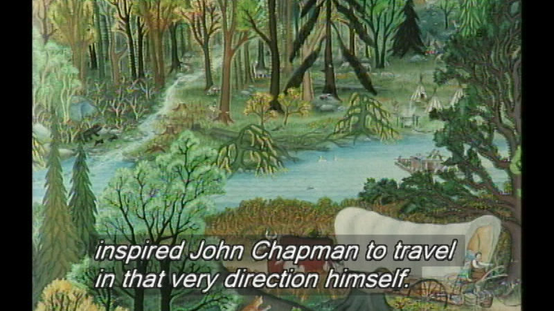 Illustration of a person in a covered wagon driving through an area forested in a variety of trees. Caption: inspired John Chapman to travel in that very direction himself.