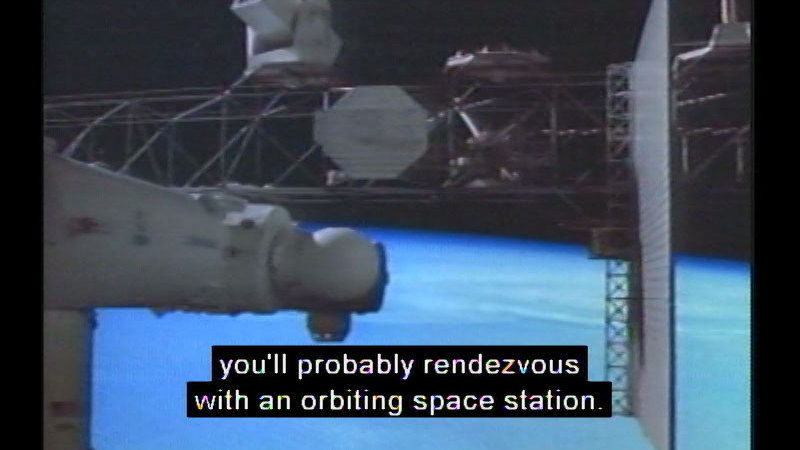 Space station with Earth's surface in the background. Caption: you'll probably rendezvous with an orbiting space station.