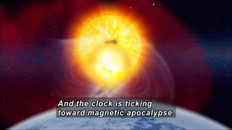 Image of the sun from above Earth. Caption: And the clock is ticking toward magnetic apocalypse.