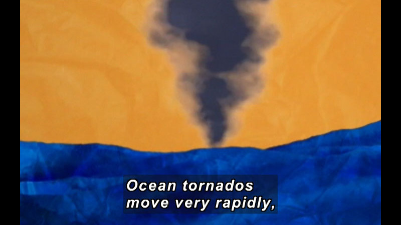 Illustration of rough water with a dark, funnel shaped cloud touching the surface. Caption: Ocean tornadoes move very rapidly.