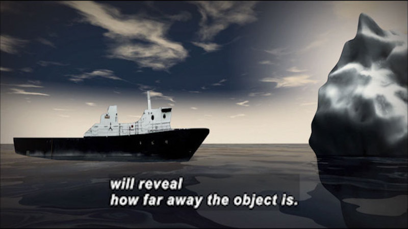 Graphic of a large ocean liner moving towards an iceberg. Caption: will reveal how far away the object is.