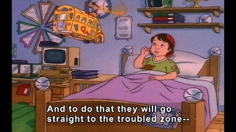 Magic school bus floating in the air while talking to a child in bed. Caption: And to do that they will go straight to the troubled zone--