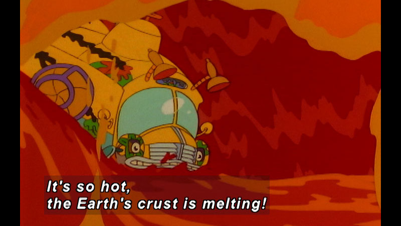 Magic school bus floating in lava. Caption: It's so hot, the Earth's crust is melting!