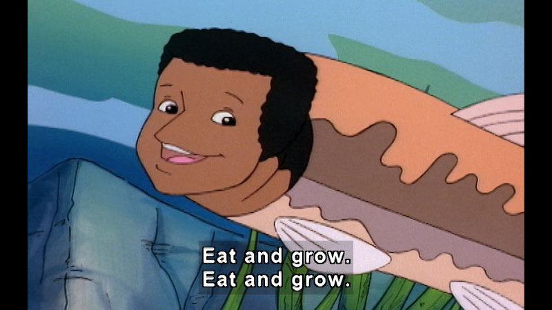 Cartoon of a person's face on a fish body. Caption: Eat and grow. Eat and grow.