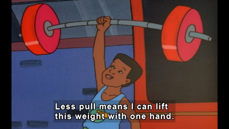Cartoon character one-handed lifting a bar with weights on it. Caption: Less pull means I can lift this weight with one hand.
