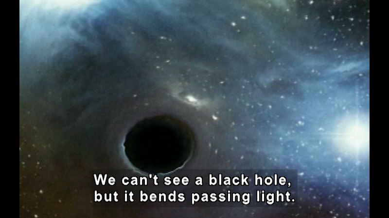 Nebulous clouds and points of light with a black hole at the center. Caption: We can't see a black hole, but it bends passing light.