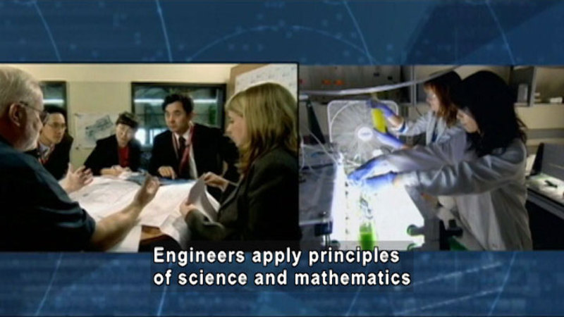 People sitting at a table with paper spread in front of them and people working in a science lab. Caption: Engineers apply principles of science and mathematics