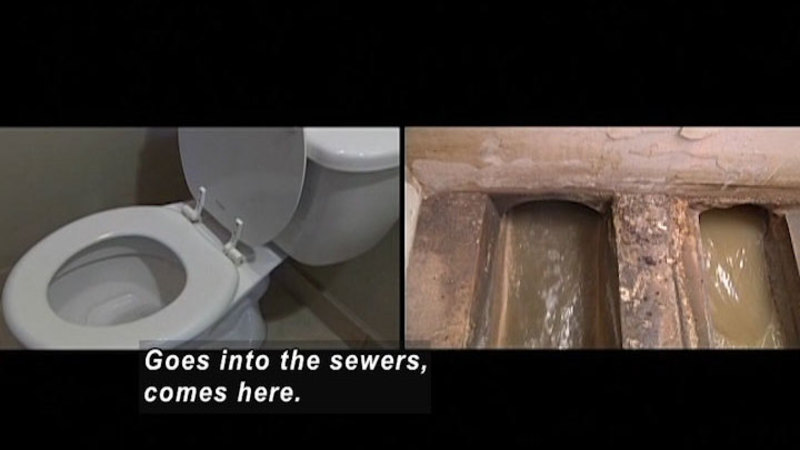 Split image of a toilet and concrete lined channels of dirty running water. Caption: Goes into the sewers, comes here.