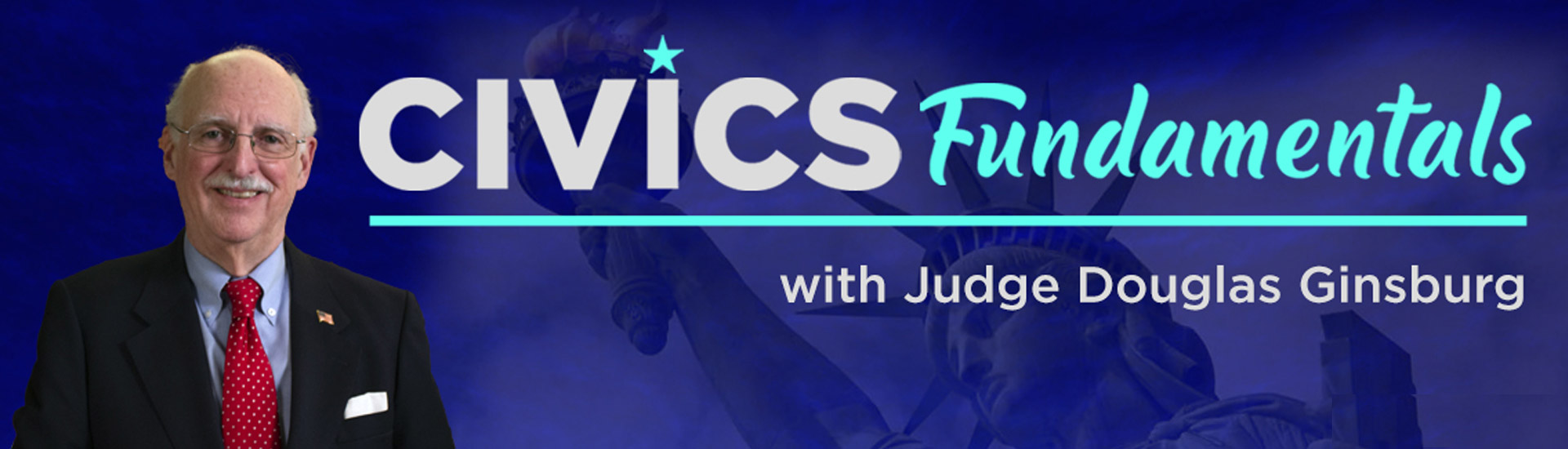 Civics Fundamentals With Judge Douglas Ginsburg