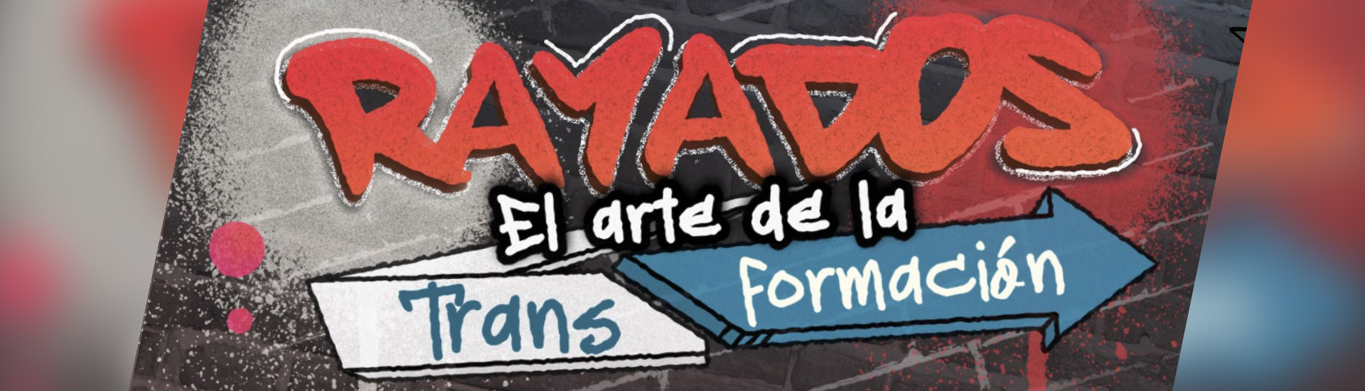 Rayados, el arte de la trans-formación