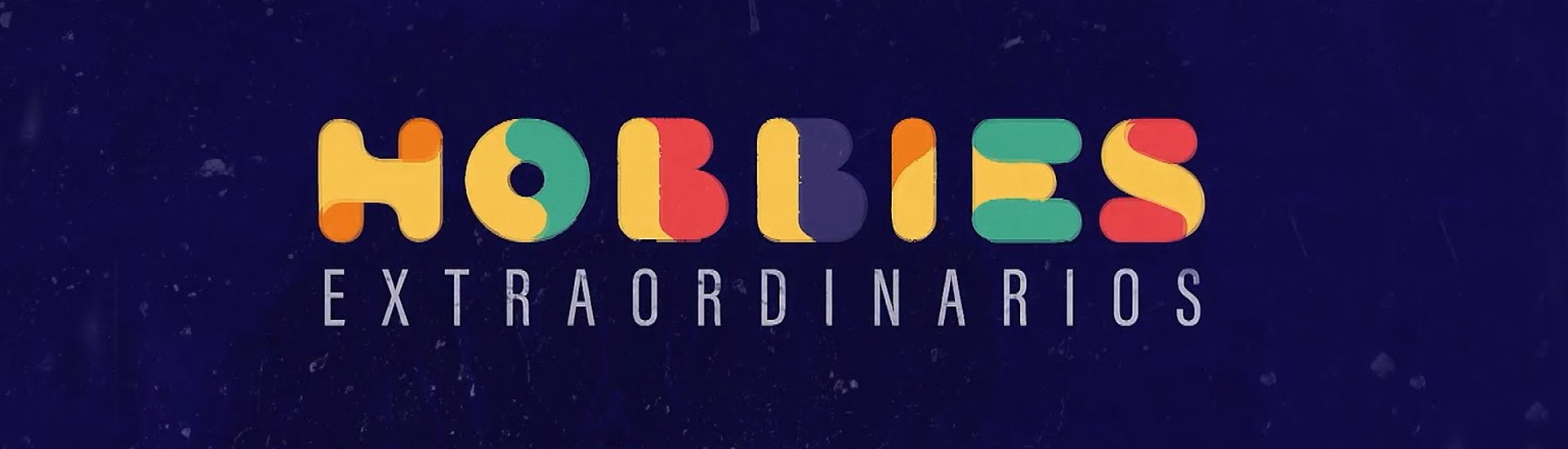 Extraordinary Hobbies (Spanish)