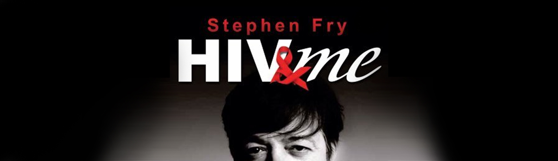 HIV & Me: A Global Exploration With Stephen Fry