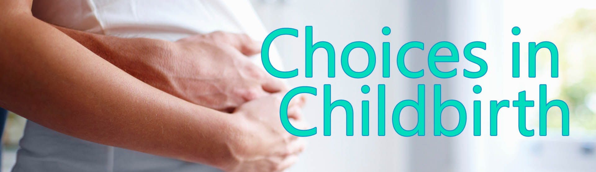Choices In Childbirth