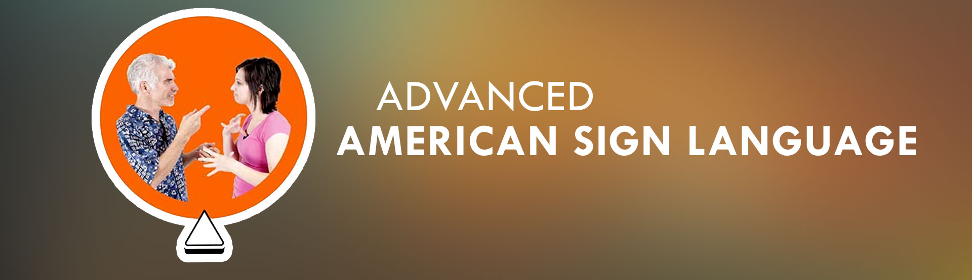 Advanced American Sign Language