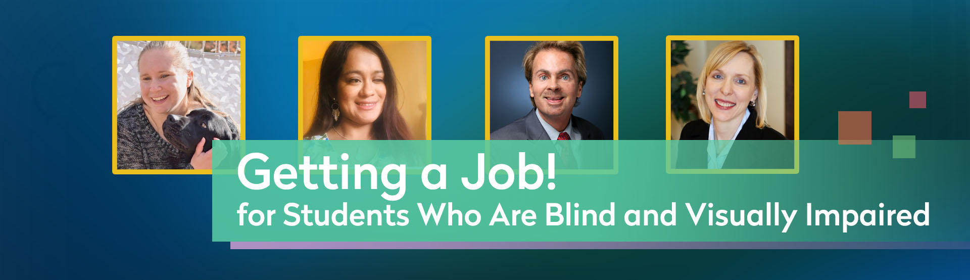 Getting a Job! for Students Who Are Blind and Visually Impaired