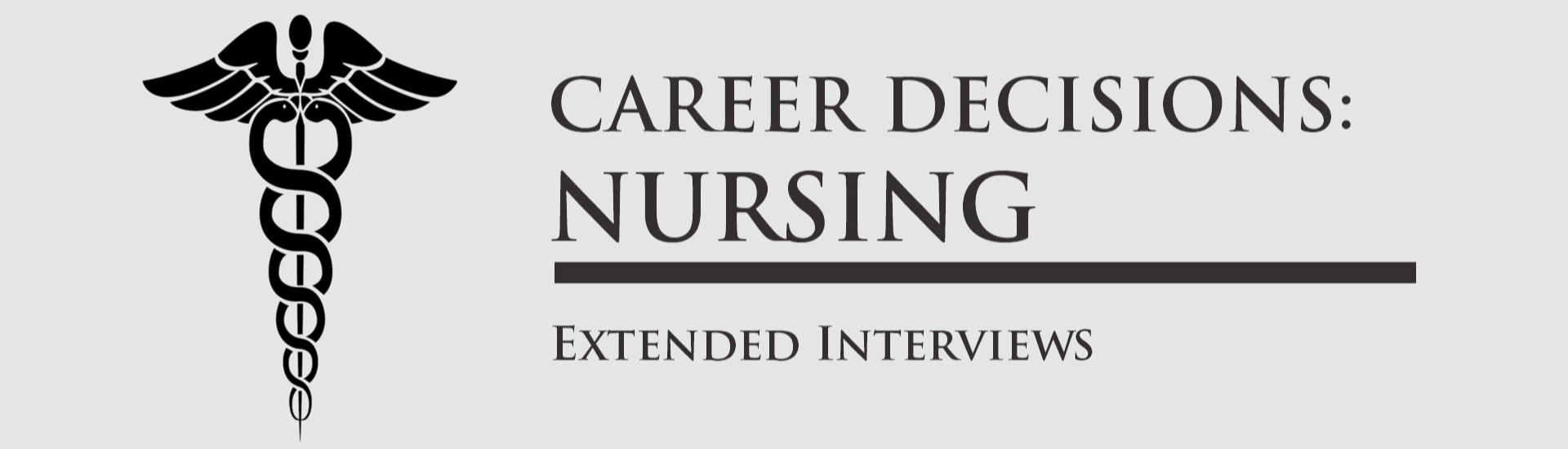 Career Decisions: Nursing--Extended Interviews