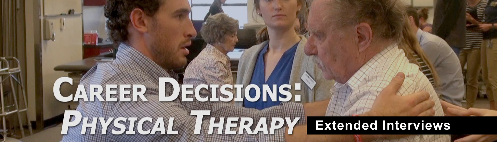 Career Decisions: Physical Therapy Extended Interviews