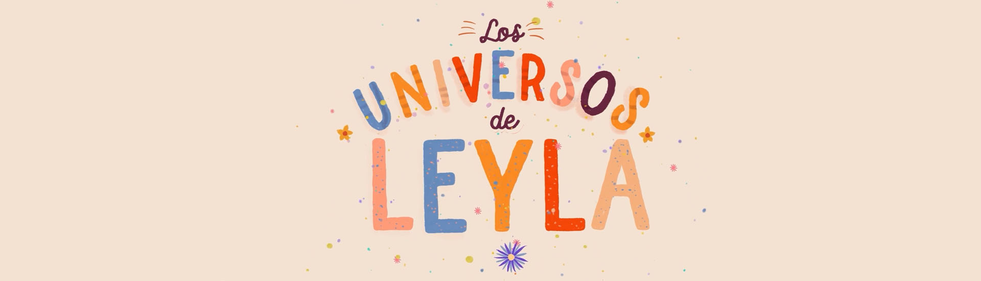 The Universes of Leyla (Spanish)